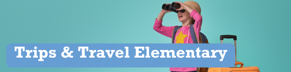 Trips & Travel Elementary